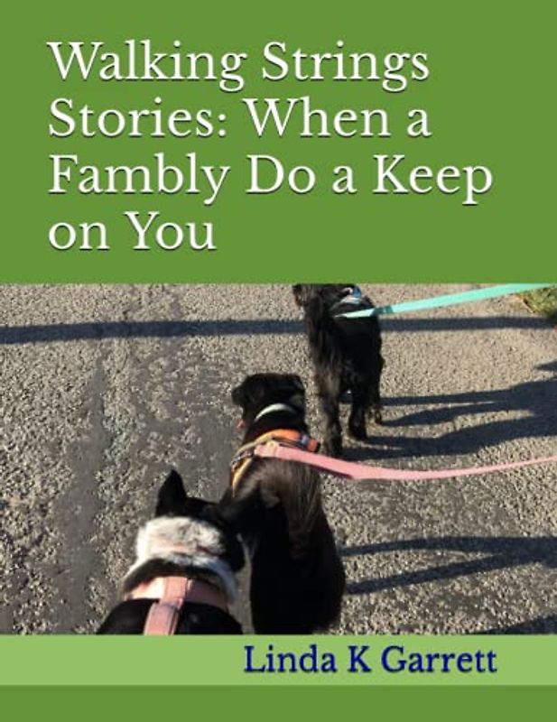 Walking Strings Stories: When a Fambly Do a Keep on You