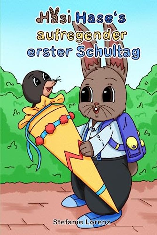 Hasi Hase's aufregender erster Schultag: Mutmachgeschichten zum Schulanfang