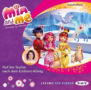 Mia and me – Teil 23: Auf der Suche nach dem Einhorn-König