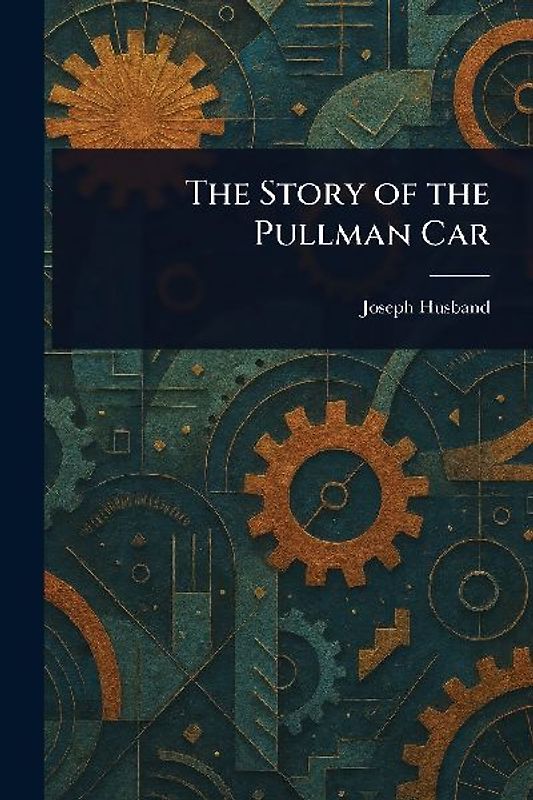 The Story of the Pullman Car