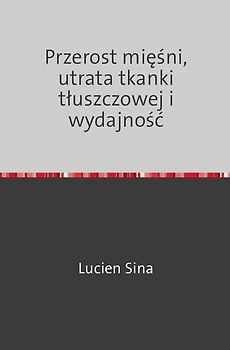 Przerost mięśni, utrata tkanki tłuszczowej i wydajność
