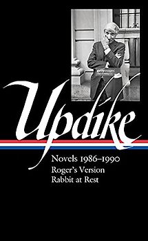 John Updike: Novels 1986–1990 (LOA #354): Roger's Version / Rabbit at Rest (The Library of America, 354)