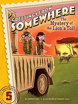 The Mystery of the Lion's Tail (Greetings from Somewhere, Band 5) - Paris, Harper