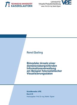 Bimodaler Ansatz einer domänenübergreifenden Informationsverwaltung am Beispiel fotorealistischer Visualisierungsdaten