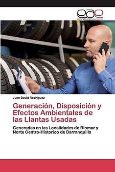 Generación, Disposición y Efectos Ambientales de las Llantas Usadas