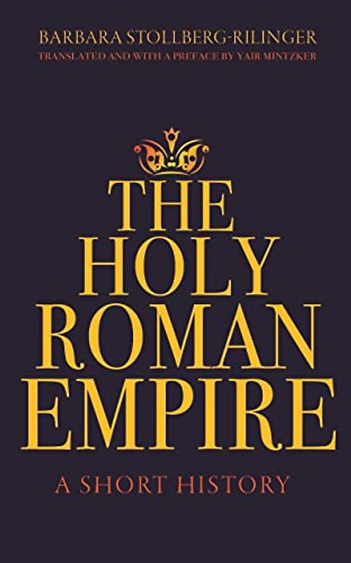 Holy Roman Empire: A Short Story