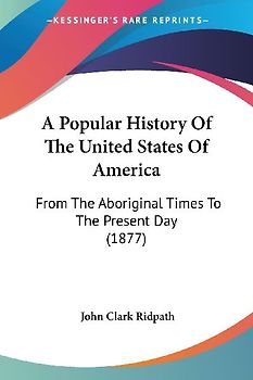 A Popular History Of The United States Of America