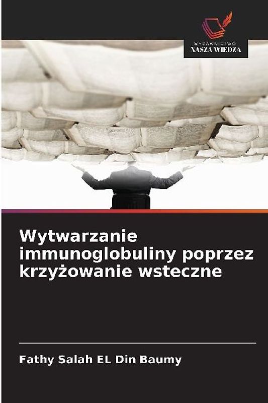 Wytwarzanie immunoglobuliny poprzez krzy¿owanie wsteczne