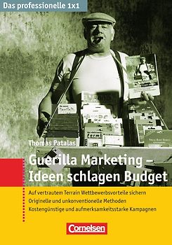 Das professionelle 1 x 1 / Guerilla-Marketing - Ideen schlagen Budget