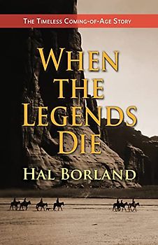 When the Legends Die: The Timeless Coming-of-Age Story about a Native American Boy Caught Between Two Worlds