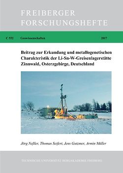Beitrag zur Erkundung und metallogenetischen Charakteristik der Li-Sn-W-Greisenlagerstätte Zinnwald, Osterzgebirge, Deutschland