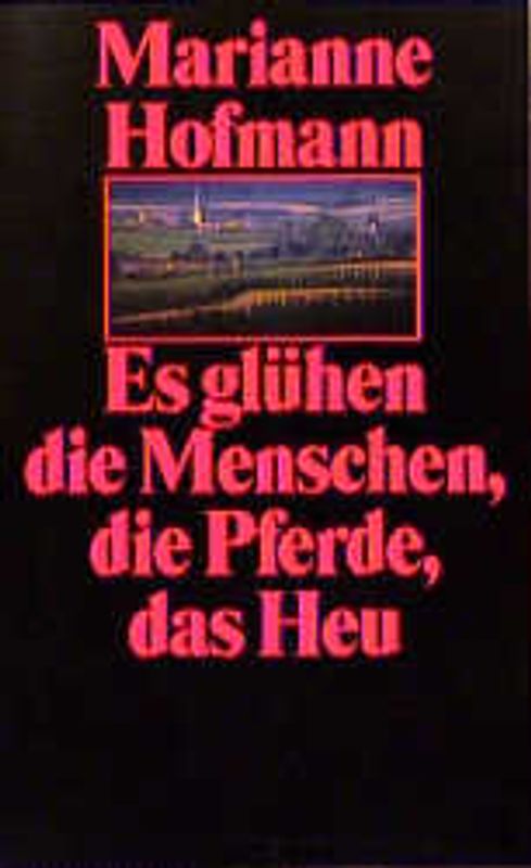 Es glühen die Menschen, die Pferde, das Heu