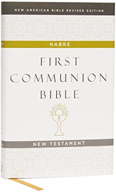 NABRE, New American Bible, Revised Edition, Catholic Bible, First Communion Bible: New Testament, Hardcover, White: Holy Bible