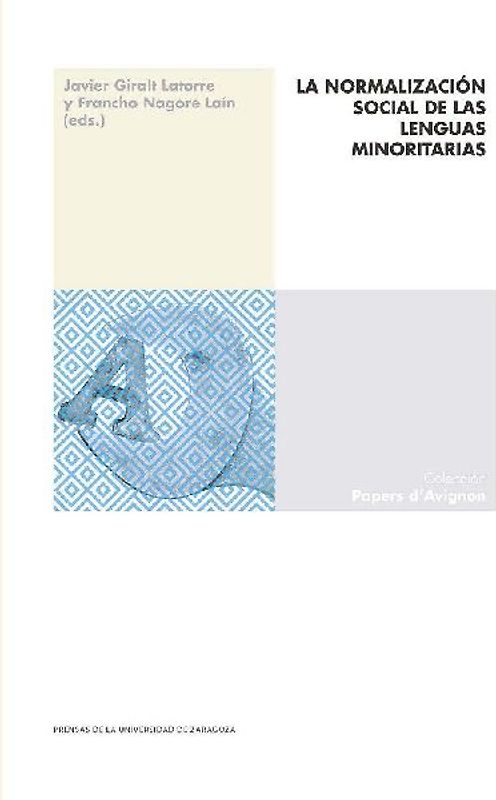 La normalización social de las lenguas minoritarias : experiencias y procedimientos para la salvaguarda de un patrimonio inmaterial