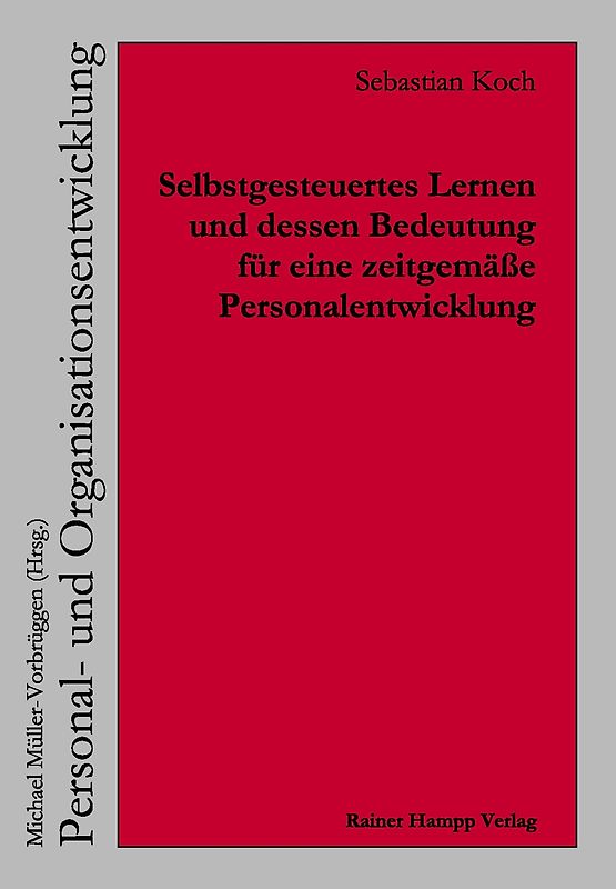 Selbstgesteuertes Lernen und dessen Bedeutung für eine zeitgemäße Personalentwicklung