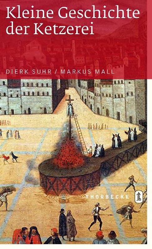 Kleine Geschichte der Ketzerei