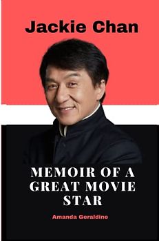 Jackie Chan: Memoir Of A Great Movie Star