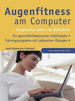 Augenfitness am Computer. Entspanntes Sehen am Bildschirm
