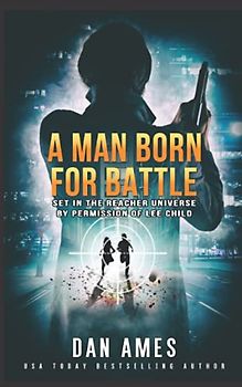 A Man Born For Battle (The Jack Reacher Cases, Band 13)