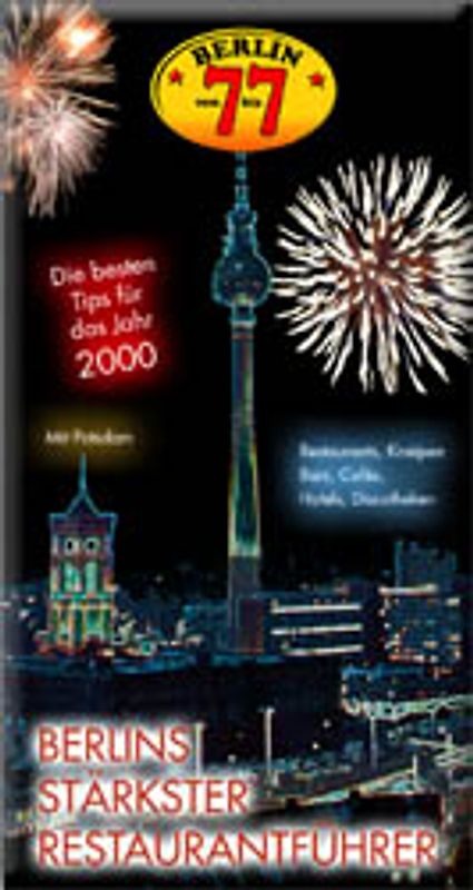 Berlin von 7 bis 7 1999. Berlins stärkster Restaurantführer
