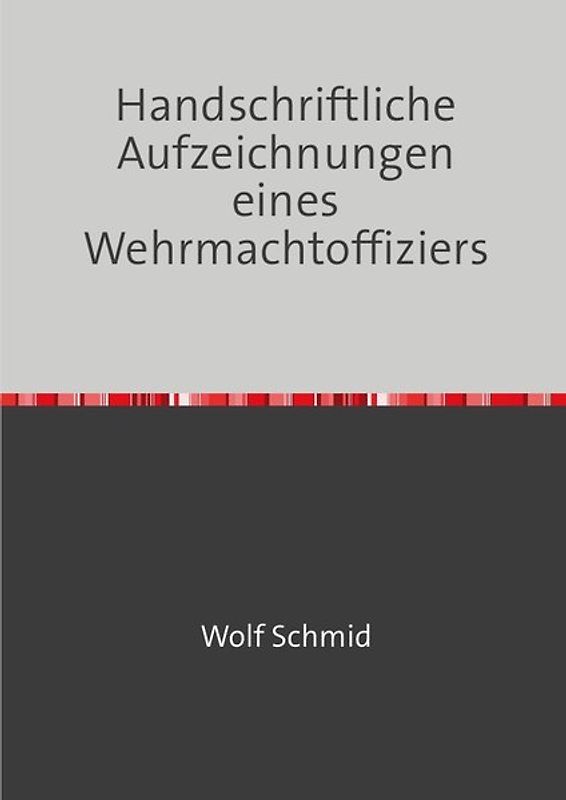 Handschriftliche Aufzeichnungen eines Wehrmachtoffiziers
