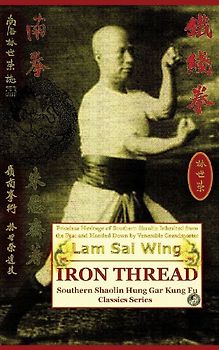 Iron Thread. Southern Shaolin Hung Gar Kung Fu Classics Series