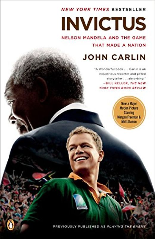 Invictus. Movie Tie-In: Nelson Mandela and the Game That Made a Nation
