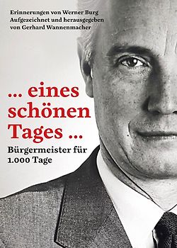 ... eines schönen Tages Erinnerungen von Werner Burg