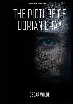 The Picture of Dorian Gray: (Colourful Annotated)