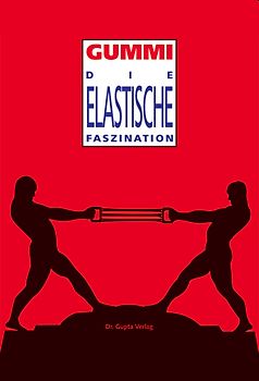 Gummi - Die elastische Faszination
