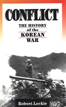 Conflict: The History Of The Korean War, 1950-1953 - Leckie, Robert