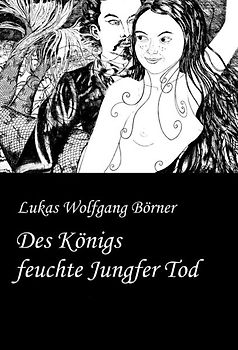 Des Königs feuchte Jungfer Tod