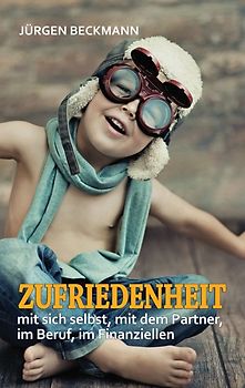 Zufriedenheit. mit sich selbst, mit dem Partner, im Beruf, im Finanziellen