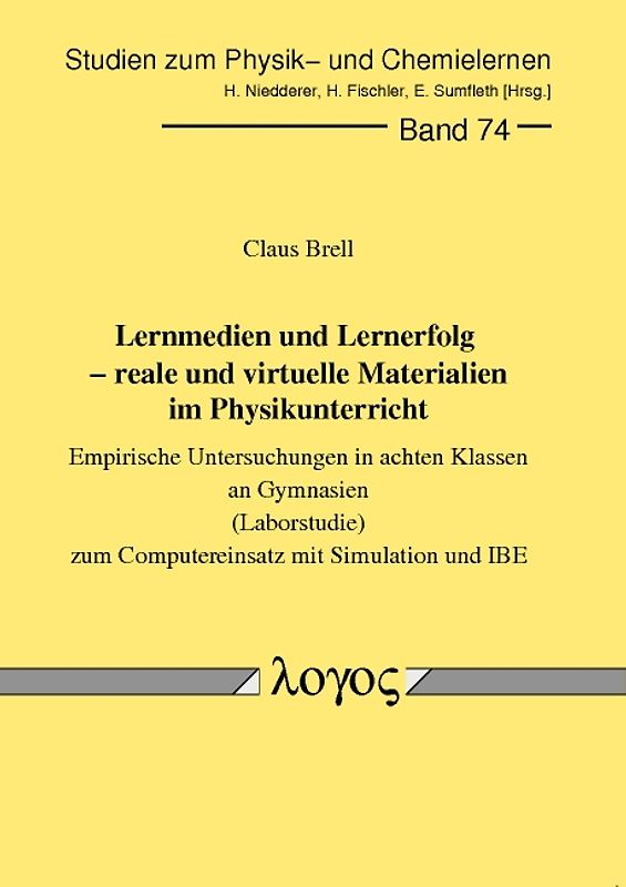 Lernmedien und Lernerfolg - reale und virtuelle Materialien im Physikunterricht. Empirische Untersuchungen in achten Klassen an Gymnasien (Laborstudie) um Computereinsatz mit Simulation und IBE
