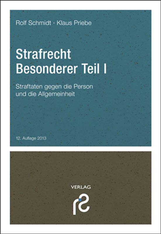 Strafrecht Besonderer Teil I. Straftaten gegen die Person und die Allgemeinheit
