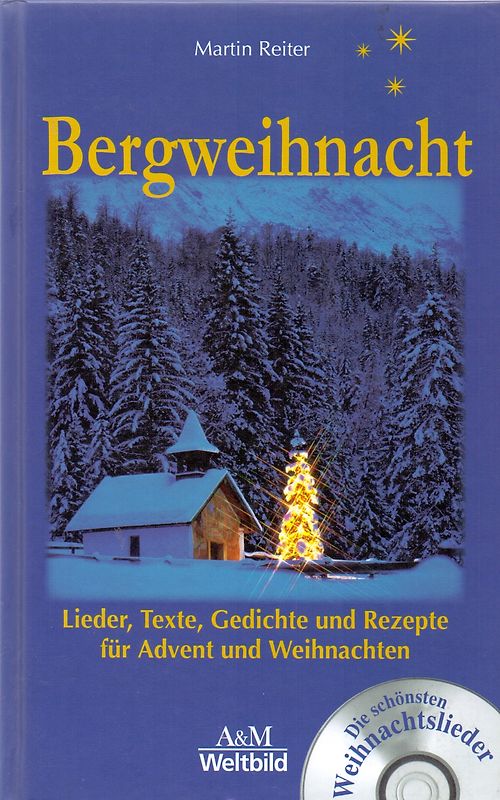 Bergweihnacht: Lieder, Texte, Gedichte und Rezepte für Advent und Weihnachten - Martin Reiter [Gebundene Ausgabe, inkl. CD, Weltbild]