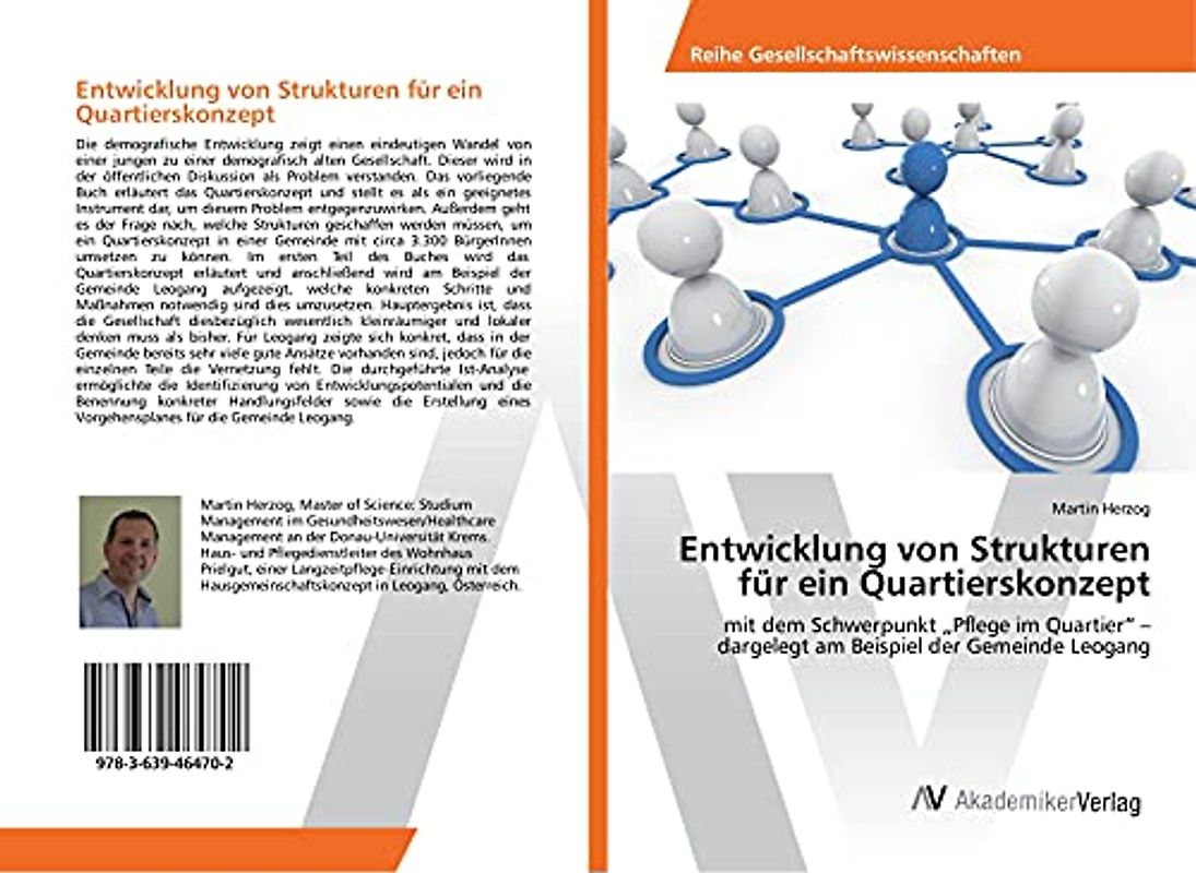 Entwicklung von Strukturen für ein Quartierskonzept: mit dem Schwerpunkt ¿Pflege im Quartier¿ ¿ dargelegt am Beispiel der Gemeinde Leogang