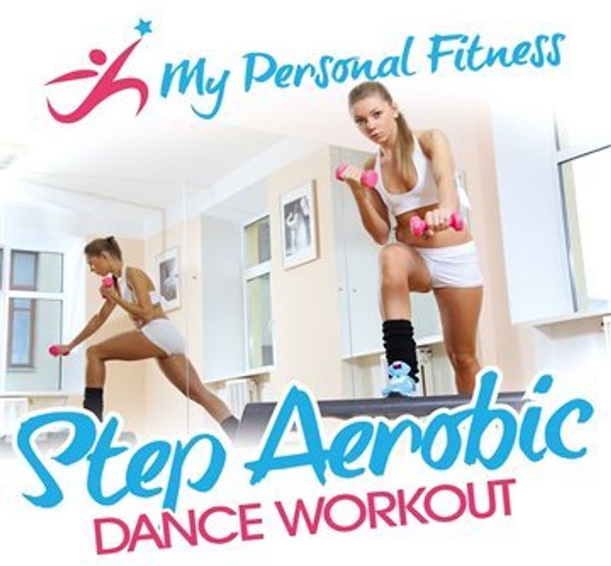Various - Step Aerobic Dance Workout: My Personal Fitness
