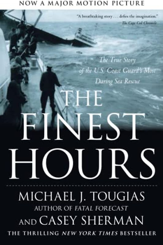 The Finest Hours: The True Story of the U.S. Coast Guard's Most Daring Sea Rescue
