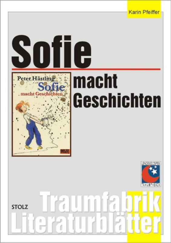 Sofie macht Geschichten - Literaturblätter. Begleitmaterial zur Lektüre "Sofie macht Geschichten"