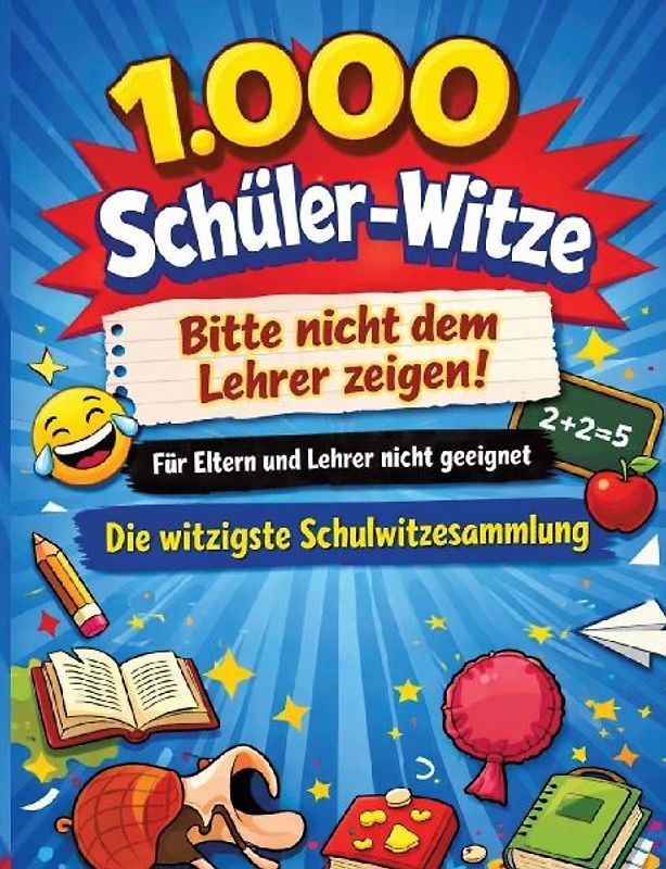 1.000 Schüler-Witze: Bitte nicht dem Lehrer zeigen!