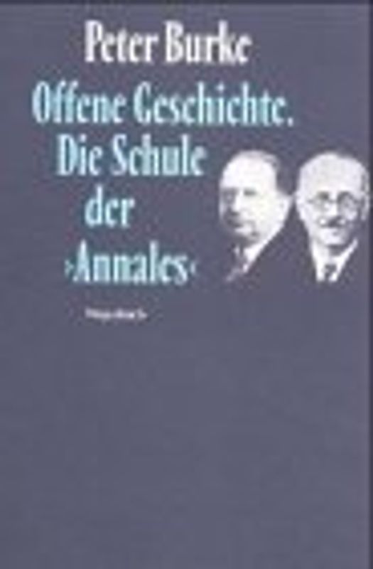 Offene Geschichte. Die Schule der "Annales"