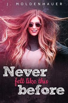 Never Felt Like This Before