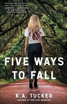 Five Ways to Fall: A Novel (The Ten Tiny Breaths Series, Band 5)