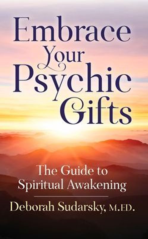Embrace Your Psychic Gifts
