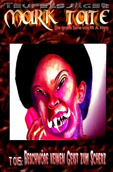 TEUFELSJÄGER MARK TATE / TEUFELSJÄGER Mark Tate 015: Beschwöre keinen Geist zum Scherz