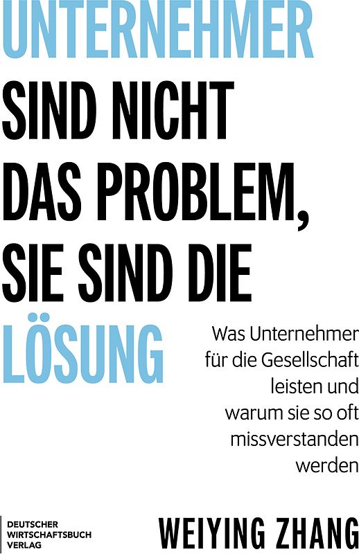 Unternehmer sind nicht das Problem, sie sind die Lösung