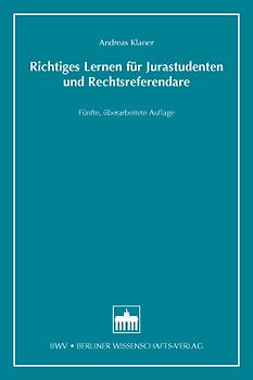 Richtiges Lernen für Jurastudenten und Rechtsreferendare