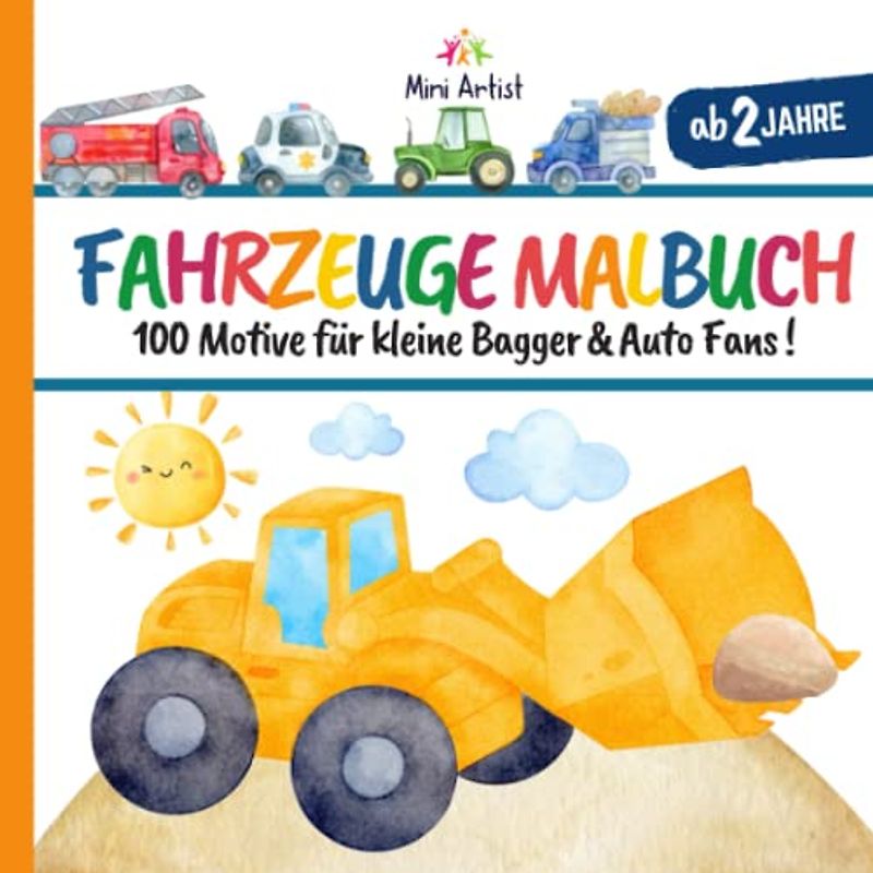 Fahrzeuge Kreativ Malbuch: 100 Motive für kleine Bagger & Auto Fans ab 2 Jahre (Kreativ-Reihe für Kinder von 2-4 Jahren)