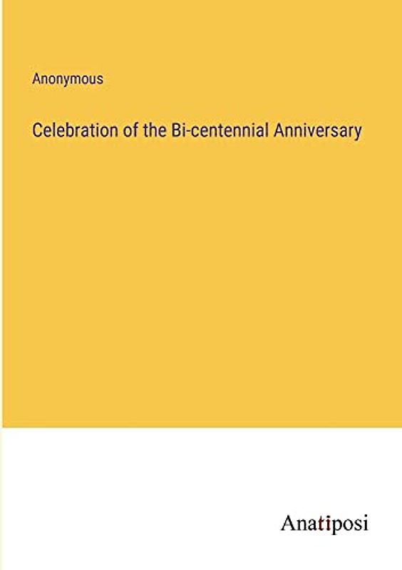 Celebration of the Bi-centennial Anniversary